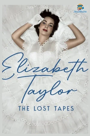 Elizabeth Taylor: Những Cuốn Băng Nóng Bỏng