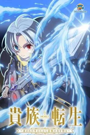 Luân Hồi Cao Quý (Kizoku Tensei: Megumareta Umare kara Saikyou no Chikara wo Eru)