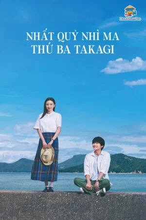 Nhất Quỷ Nhì Ma, Thứ Ba Takagi: Trêu Chọc Rồi Chiếm Đoạt