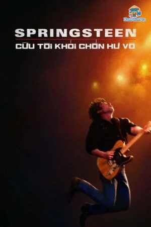 Springsteen: Đưa Tôi Vào Cuộc Phiêu Lưu Đam Mê (Tan Vỡ Giữa Hư Vô Và Thực Tại)